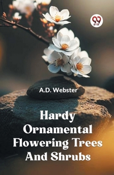 Paperback Hardy Ornamental Flowering Trees And Shrubs Book