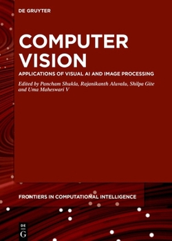 Hardcover Computer Vision: Applications of Visual AI and Image Processing Book