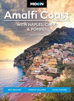 Paperback Moon Amalfi Coast: With Naples, Capri & Pompeii: Best Beaches, Timeless Villages, Local Flavors Book