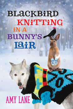 Blackbird Knitting in a Bunny's Lair - Book #4 of the Granby Knitting
