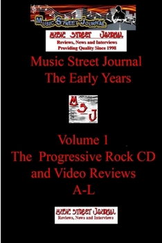 Paperback Music Street Journal: The Early Years Volume 1 - The Progressive Rock CD and Video ReviewsA-L Book