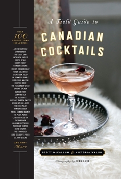Hardcover A Field Guide to Canadian Cocktails Book
