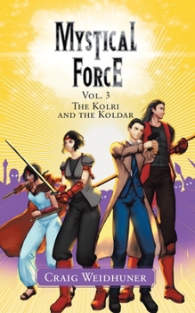 Paperback Mystical Force: Vol. 3 The Kolri and the Koldar Book