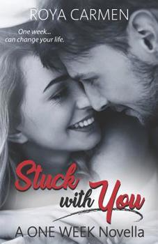 Paperback Stuck with You: A ONE WEEK Novella Book