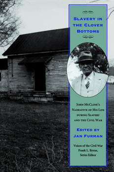 Paperback Slavery in the Clover Bottoms: John McCline's Narrative of His Life During Slavery and the Civil War Book