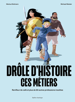 Hardcover Drôle d'Histoire Ces Métiers: Renifleur de Café Et Plus de 80 Autres Professions Insolites [French] Book