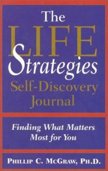 Paperback The Life Strategies Self Discovery Journal: Finding What Matters Most for You Book