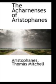 The Acharnenses of Aristophanes