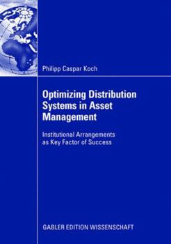 Paperback Optimizing Distribution Systems in Asset Management: Institutional Arrangements as Key Factor of Success Book