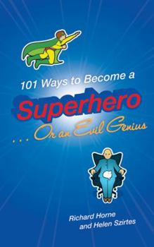 Paperback 101 Ways to Become a Superhero... or an Evil Genius Book