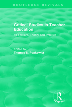 Paperback Critical Studies in Teacher Education: Its Folklore, Theory and Practice Book