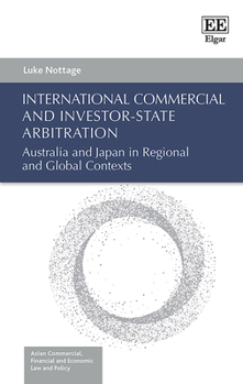 Hardcover International Commercial and Investor-State Arbitration: Australia and Japan in Regional and Global Contexts Book