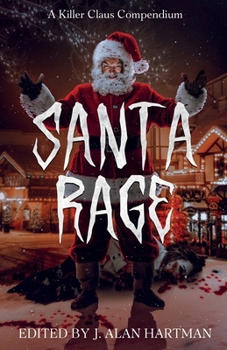 Paperback Santa Rage: A Killer Claus Compendium Book