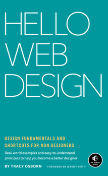Hardcover Hello Web Design: Design Fundamentals and Shortcuts for Non-Designers Book