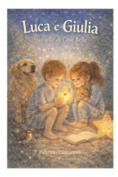 Paperback Luca e Giulia: Storielle di Cose Belle [Italian] Book