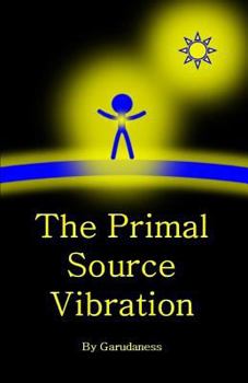 The Primal Source Vibration