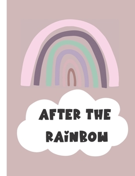 After The Rainbow: Comes Baby A 40 Week Pregnancy Journal + Notebook