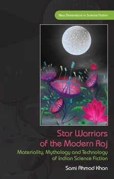 Hardcover Star Warriors of the Modern Raj: Materiality, Mythology and Technology of Indian Science Fiction Book
