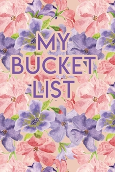 My Bucket List: A Creative Journal for Tracking Adventures