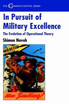 Paperback In Pursuit of Military Excellence: The Evolution of Operational Theory Book