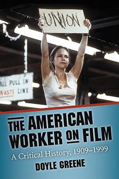 Paperback The American Worker on Film: A Critical History, 1909-1999 Book