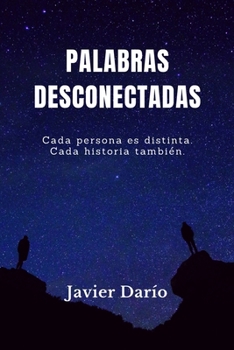 Paperback Palabras Desconectadas: Cada Persona es distinta. Cada Historia tambien. [Spanish] Book