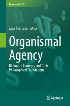 Hardcover Organismal Agency: Biological Concepts and Their Philosophical Foundations Book
