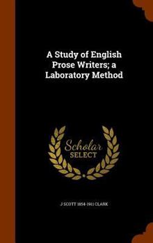 Hardcover A Study of English Prose Writers; A Laboratory Method Book