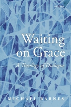 Hardcover Waiting on Grace: A Theology of Dialogue Book