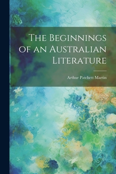 Paperback The Beginnings of an Australian Literature Book