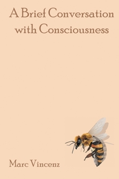 Paperback A Brief Conversation with Consciousness Book