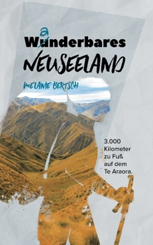 Paperback Wanderbares Neuseeland: 3.000 Kilometer zu Fuß auf dem Te Araroa [German] Book