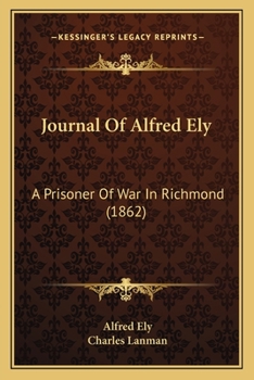 Journal of Alfred Ely: A Prisoner of War in Richmond