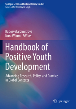 Handbook of Positive Youth Development: Advancing Research, Policy, and Practice in Global Contexts