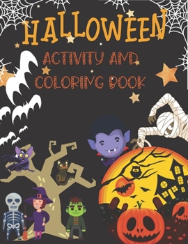 Paperback Halloween Activity And Coloring Book: Fun Filled Mazes, Sudoku, Word Search and Coloring Activities Book