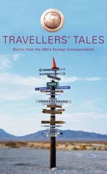Paperback Travellers' Tales : Stories from the ABC's Foreign Correspondents Book