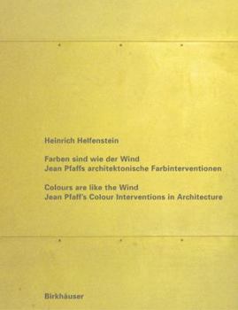 Hardcover Farben Sind Wie Der Wind / Colours Are Like the Wind: Jean Pfaffs Architektonische Farbinterventionen / Jean Pfaff S Colour Interventions in Architect Book