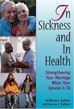Paperback In Sickness and in Health: Strengthening Your Marriage When Your Spouse Is Ill Book