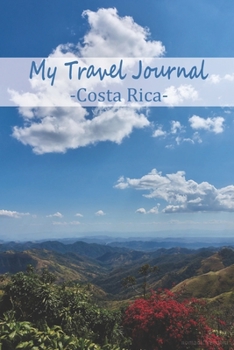 Paperback My Travel Journal Costa Rica: Your travel diary to write in, fill out and style yourself Book