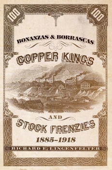 Hardcover Bonanzas & Borrascas, Volume 27: Copper Kings and Stock Frenzies, 1885-1918 Book