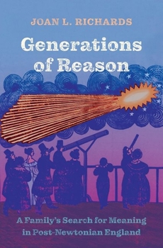 Hardcover Generations of Reason: A Family's Search for Meaning in Post-Newtonian England Book
