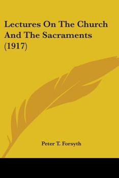 Paperback Lectures On The Church And The Sacraments (1917) Book