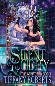 Silent Lucidity (The Infinite City #1) - Book #1 of the Infinite City