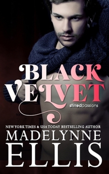 Black Velvet: The Emotional One-Bed Romance (Stirred Passions) - Book #2 of the Stirred Passions