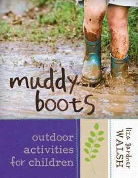 Hardcover Muddy Boots: Outdoor Activities for Children Book