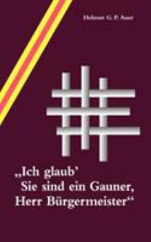 Paperback ich glaub' Sie sind ein Gauner, Herr B?rgermeister [German] Book