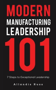 Paperback Modern Manufacturing Leadership 101 Book