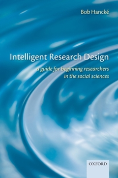 Paperback Intelligent Research Design: A Guide for Beginning Researchers in the Social Sciences Book