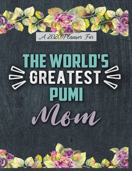 A 2020 Planner for The World's Greatest Pumi Mom: Daily and Monthly Pages, A Nice Gift for a Woman or Girl Who Loves Their Pet and Wants to Stay Organized Through the Year