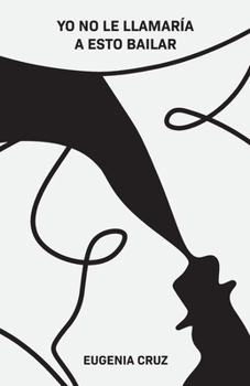 Paperback Yo no le llamar?a a esto bailar [Spanish] Book